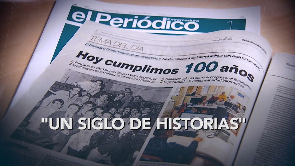 El Periódico De Extremadura Cumple 100 Años | Canal Extremadura